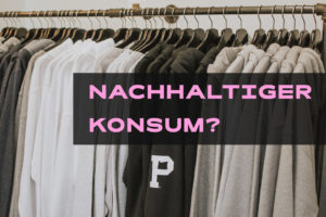 Kleiderstange Text: nachhaltiger Konsum?